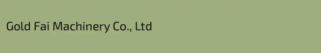 Gold Fai Machinery Co., Ltd
